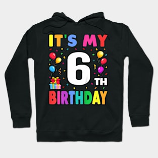 It'S My 6Th Birthday 6 Six Happy Birthday Boys Or Girls Hoodie